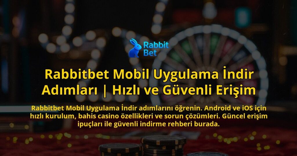 Rabbitbet-Mobil-Uygulama-Indir-Adimlari-Hizli-ve-Guvenli-Erisim-overlay-1771783644.jpg